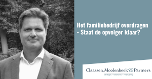 Het familiebedrijf overdragen - Staat de opvolger klaar?