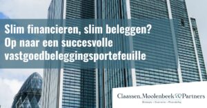 Slim financieren, slim beleggen? Op naar een succesvolle vastgoedbeleggingsportefeuille!